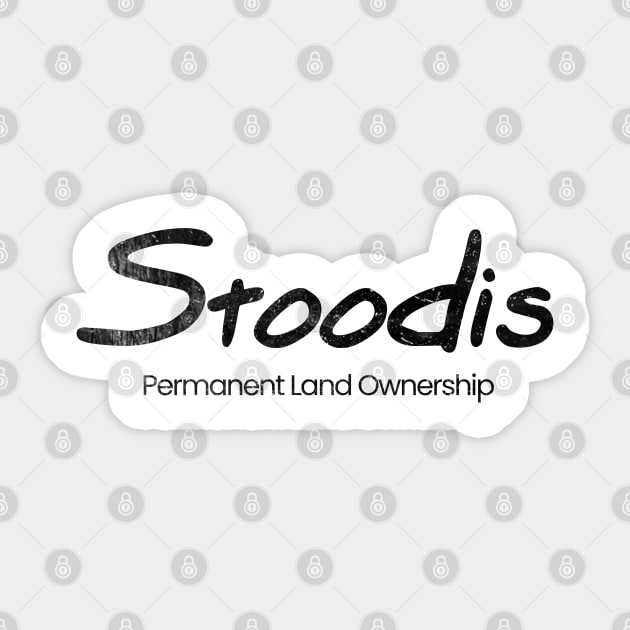 Stoodis Permanent Land Ownership Black Print Sticker by Eyanosa